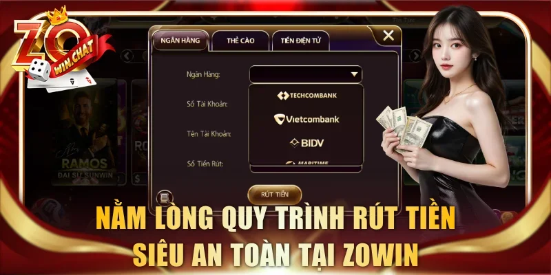 Nằm lòng quy trình rút tiền siêu an toàn tại ZOWIN