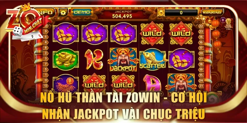 Nổ Hũ Thần Tài ZOWIN – Cơ Hội Nhận Jackpot Vài Chục Triệu