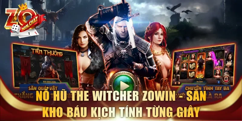 Nổ Hũ The Witcher ZOWIN – Săn Kho Báu Kịch Tính Từng Giây