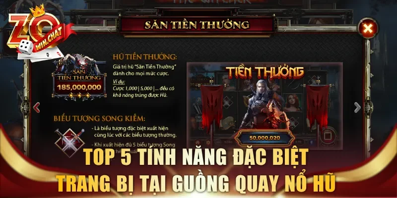 Top 5 tính năng đặc biệt trang bị tại guồng quay nổ hũ